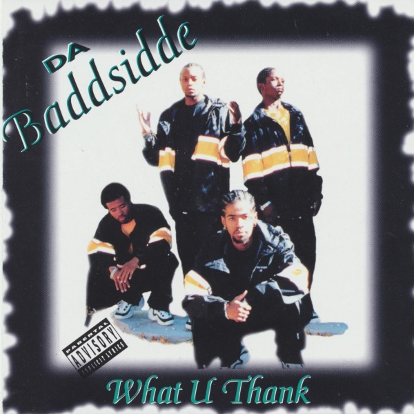 Da Baddsidde - What U Thank