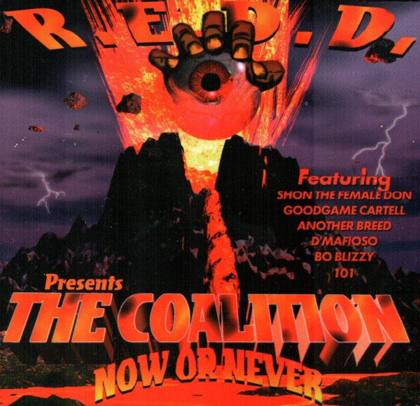 R.E.D.D. Ent. – presents The Coalition – Now Or Never