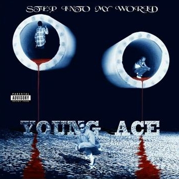 Young Ace - Step Into My World