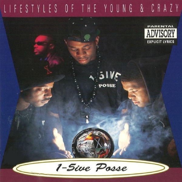 1-5ive Posse - Lifestyles Of The Young And Crazy