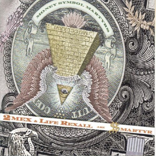 2Mex & Life Rexall Are $martyr - Money Symbol Martyrs