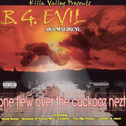 B. G. Evil aka Malikeye - One Flew Over The Cuckooz Nezt