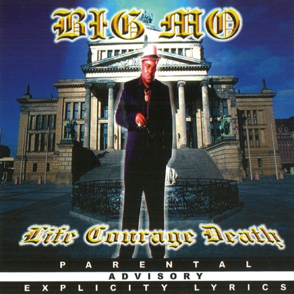 Big Mo - Life Courage Death