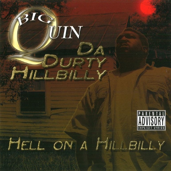 Big Quin Da Durty Hillbilly - Hell On A Hillbilly