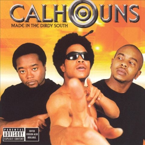 Calhouns - Made In The Dirdy South