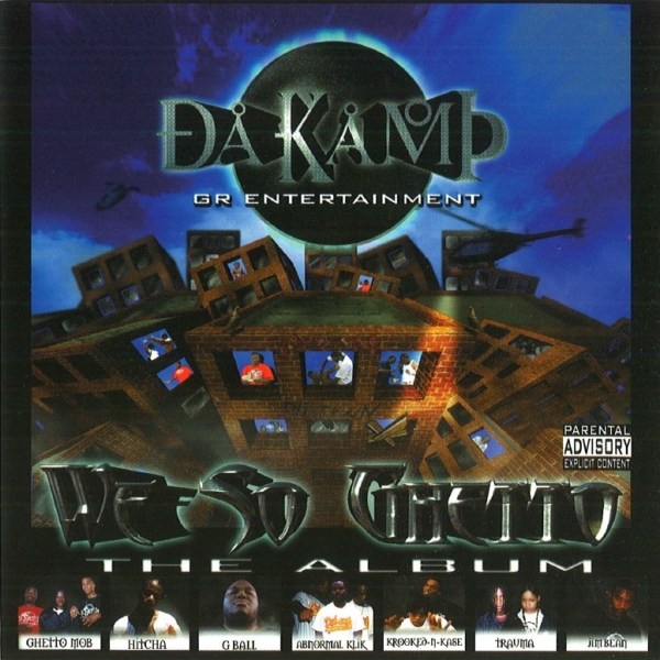 Da Kamp - We So Ghetto The Album