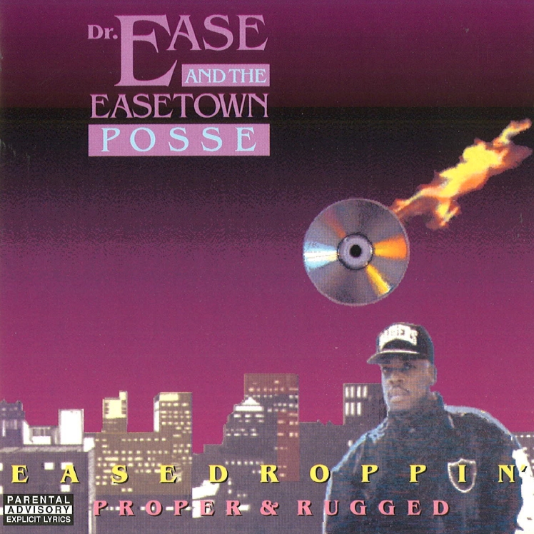 Dr. Ease And The Easetown Posse - Easedroppin': Proper & Rugged