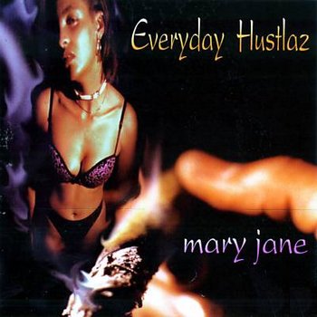 Everyday Hustlaz - Mary Jane