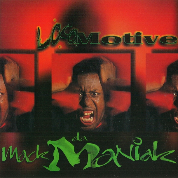 Mack Da Maniak - Loco Motive