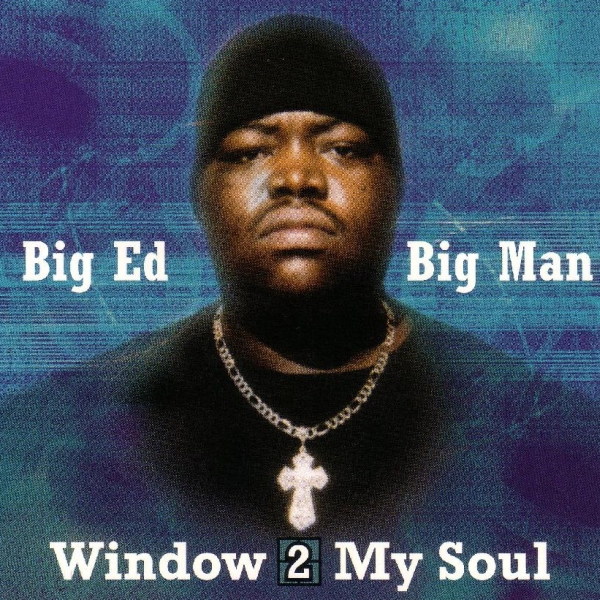 Big Ed Big Man - Window 2 My Soul