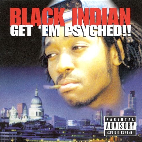 Black Indian - Get 'Em Psyched!!