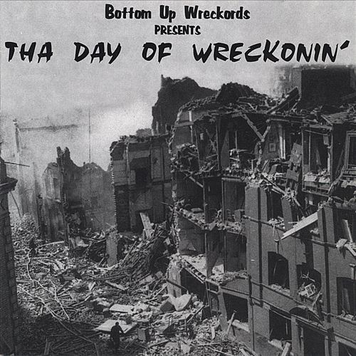 Bottom Up Wreckords - presents: Tha Day Of Wreckonin