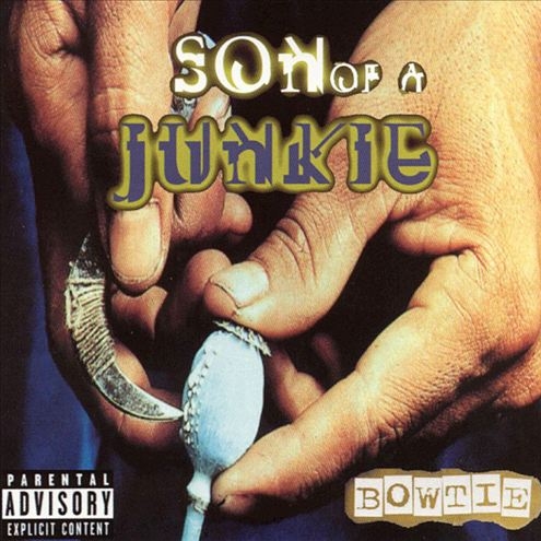 Bowtie - Son Of A Junkie