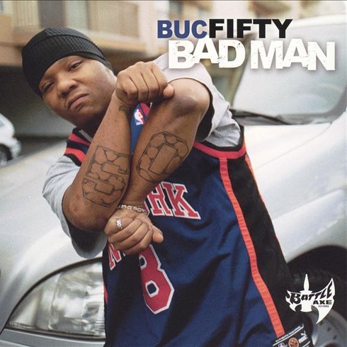 Buc Fifty - Bad Man