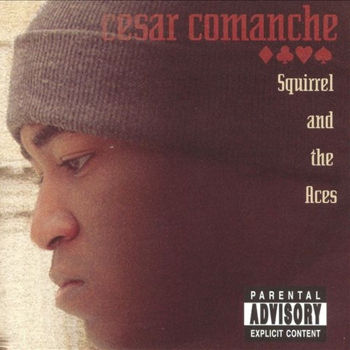 Cesar Comanche - Squirrel And The Aces