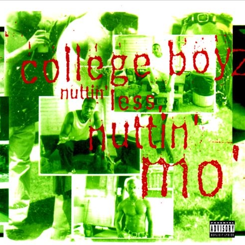 College Boyz - Nuttin' Less Nuttin' Mo'