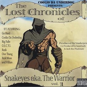 Coolio Da Underdog - presents: The Lost Chronicles Of Snakeyes aka The Warrior Vol. 1