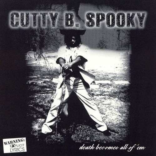 Cutty B. Spooky - Death Becomes All Of 'Em