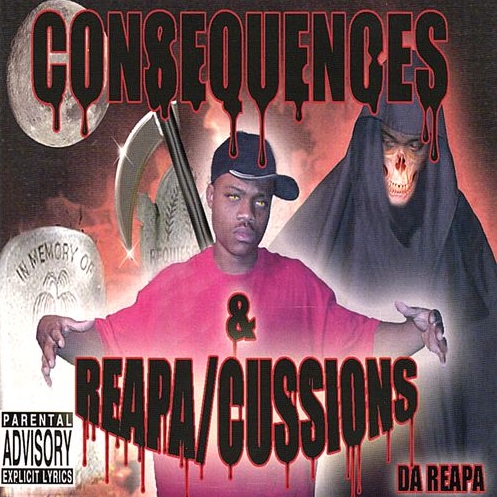 Da Reapa - Consequences & Reapa/Cussions