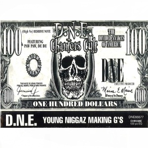 D.N.E. - Young Niggaz Making G's