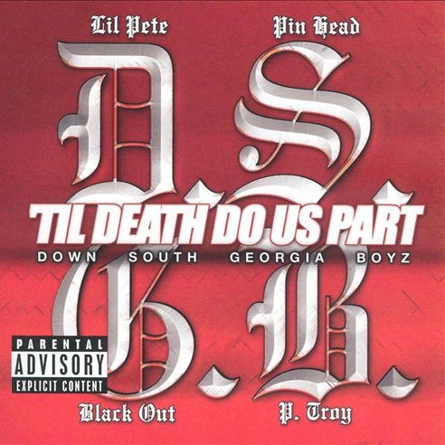 D.S.G.B. (Down South Georgia Boys) - Til Death Do Us Part