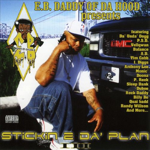 E.B. Daddy Of Da Hood - presents: Stickin 2 Da' Plan 3