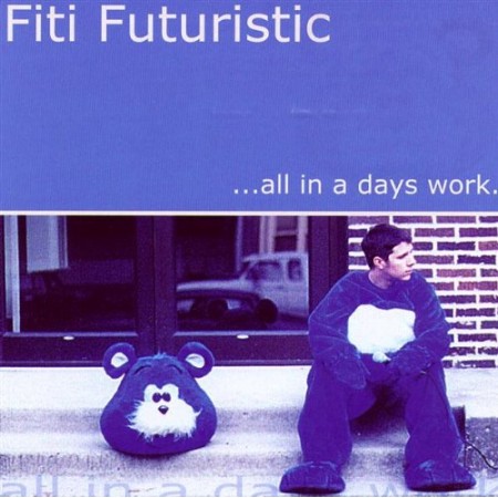 Fiti Futuristic - …All In A Days Work