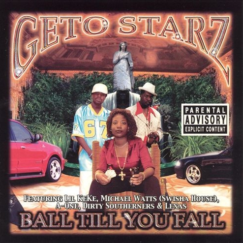 Geto Starz - Ball Till You Fall