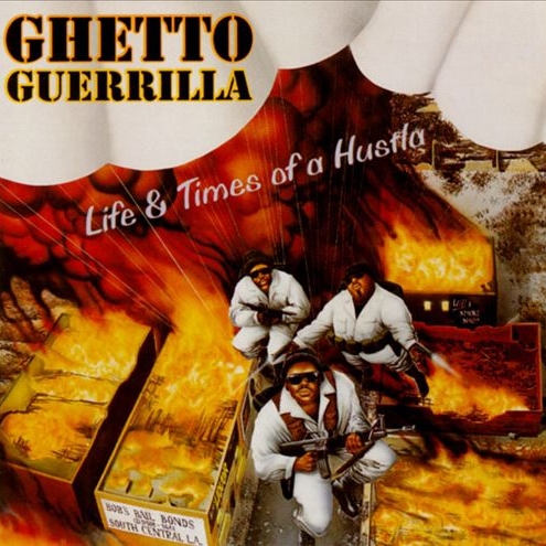 Ghetto Guerilla - Life & Times Of A Hustla