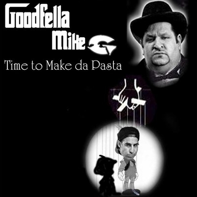 Goodfella Mike G - Time To Make Da Pasta