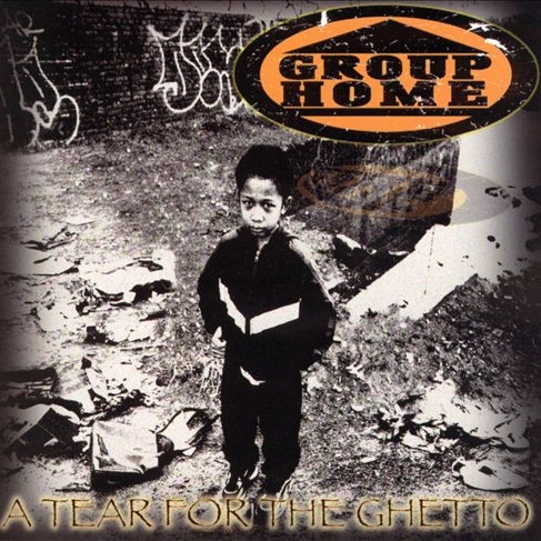 Group Home - A Tear For The Ghetto