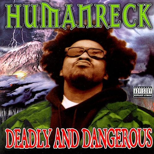 Humanreck - Deadly And Dangerous