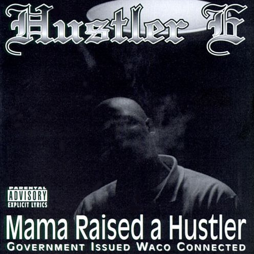 Hustler E - Mama Raised A Hustler