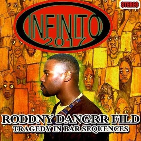 Infinito 2017 - Roddny Dangrr Fild: Tragedy In Bar Sequences