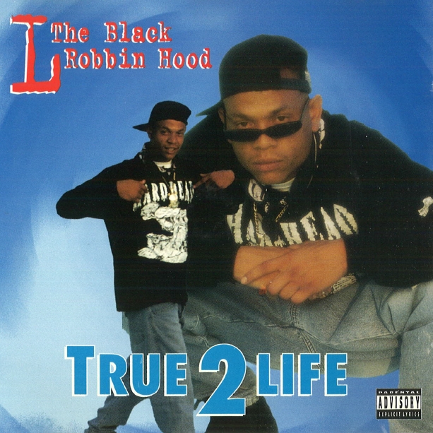 L The Black Robbin Hood - True 2 Life