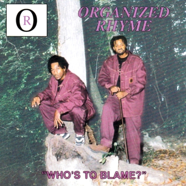 Organized Rhyme - Who's To Blame?