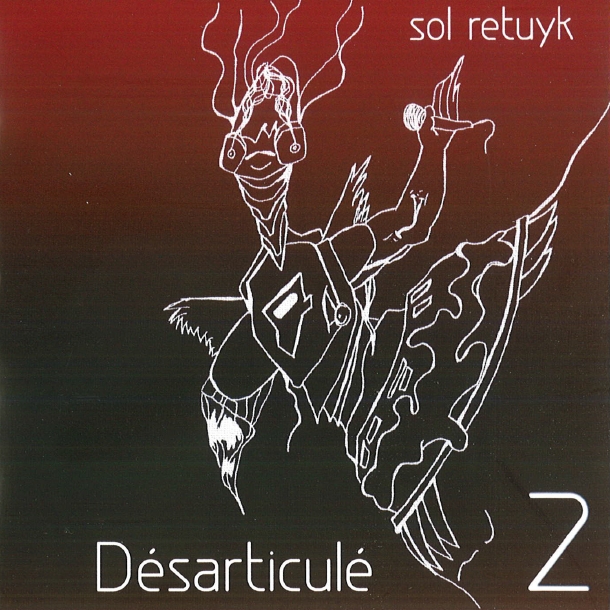 Sol Retuyk - Désarticulé 2