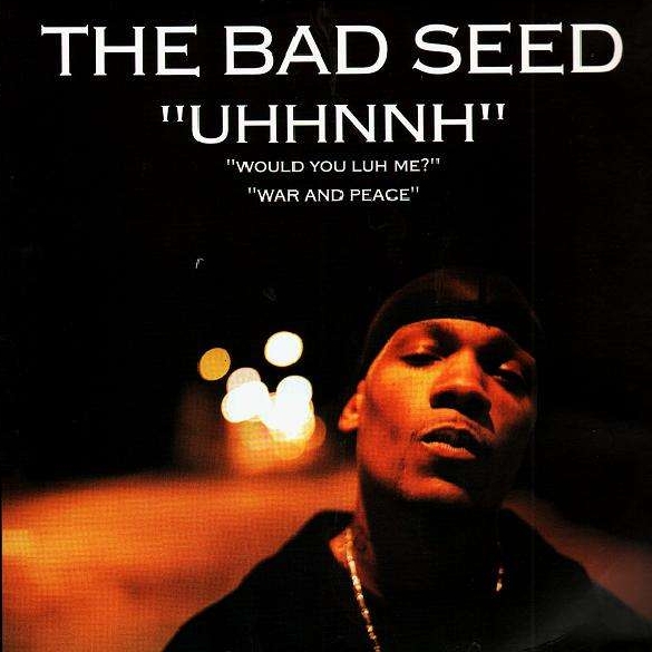 Bad Seed - Uhhnnh