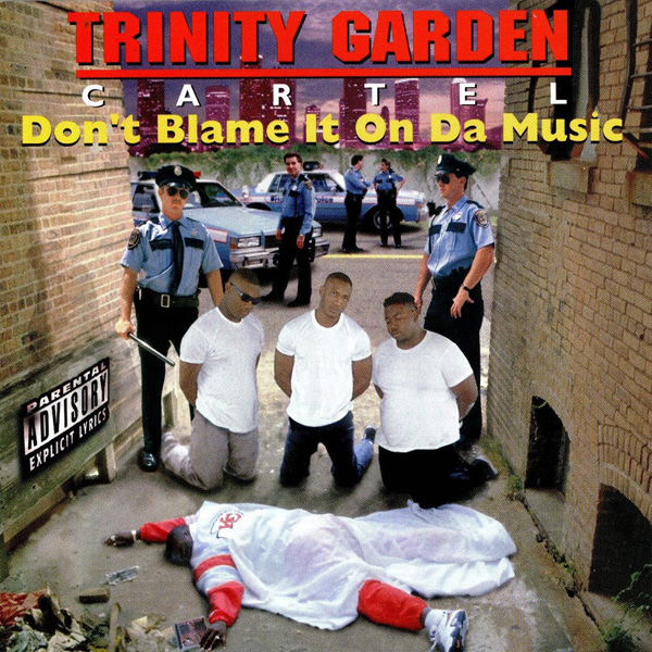 Trinity Garden Cartel - Don't Blame It On The Music