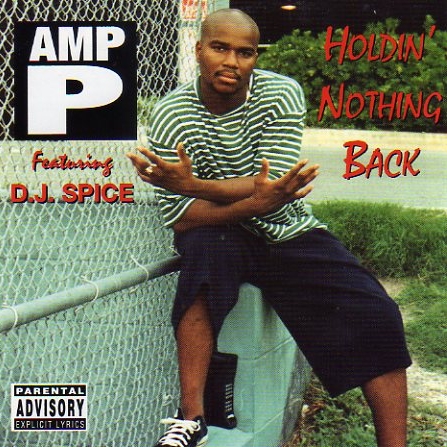 AMP P Featuring D.J. Spice - Holdin' Nothing Back