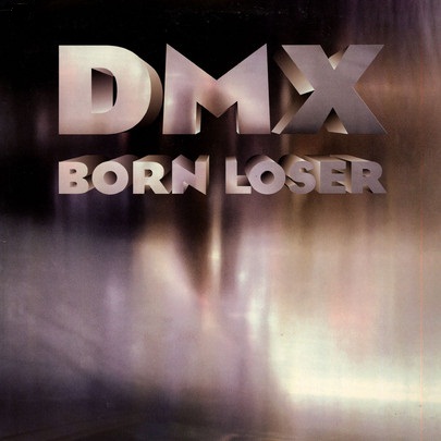 DMX – Born Loser