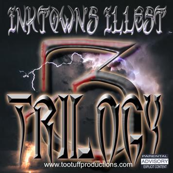 Too Tuff Productions - Inktown's Illest: Trilogy