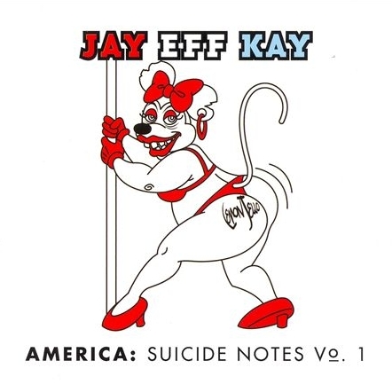 Jay Eff Kay - America: Suicide Notes Vol. 1