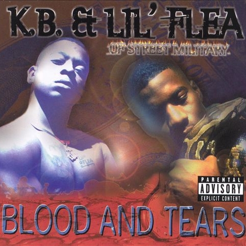 K.B. & Lil Flea (of Street Military) - Blood And Tears