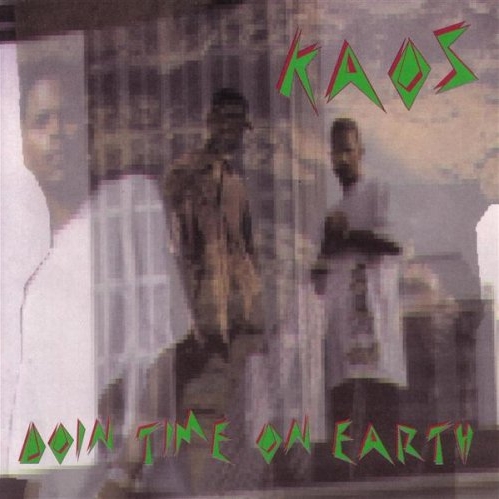 Kaos - Doin Time On Earth