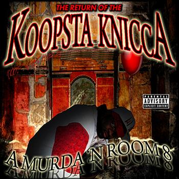 Koopsta Knicca - A Murda 'N Room 8