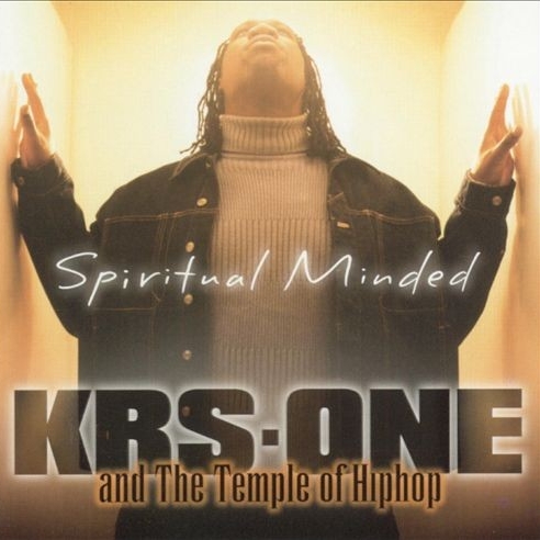 KRS-One & The Temple Of Hiphop - Spiritual Minded