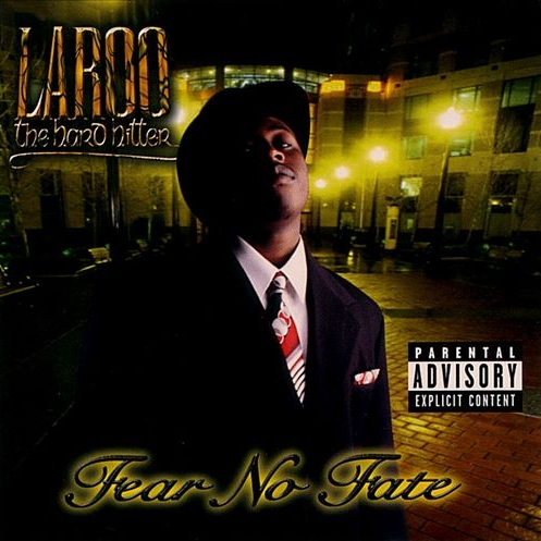 Laroo The Hardhitter - Fear No Fate