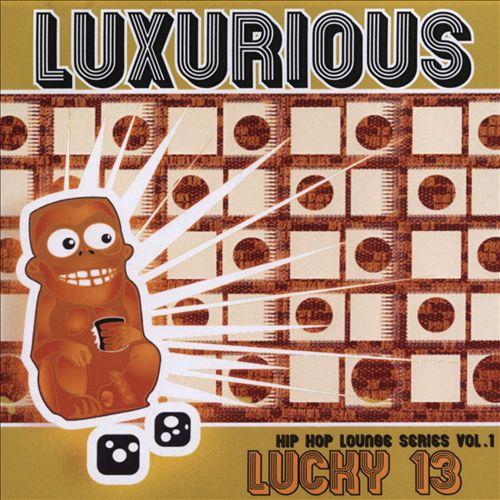 Luxurious - Lucky 13: Hip Hop Lounge Series Vol.1