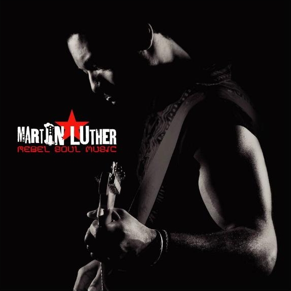 Martin Luther - Rebel Soul Music